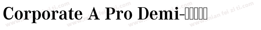 Corporate A Pro Demi字体转换